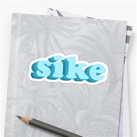 Sike Quote Sticker By Madisonmooreeee Redbubble