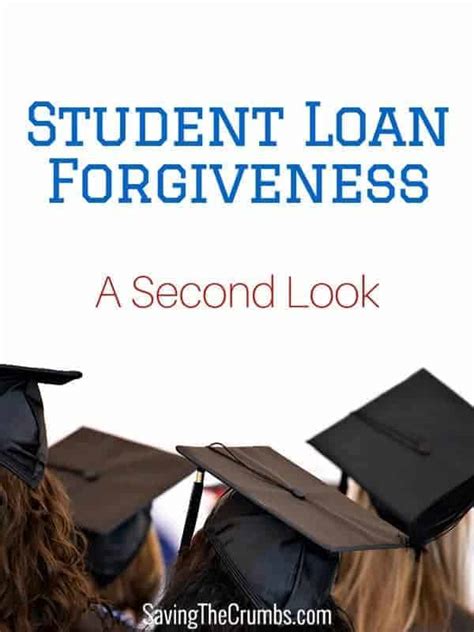 Student Loan Forgiveness A Second Look Saving The Crumbs