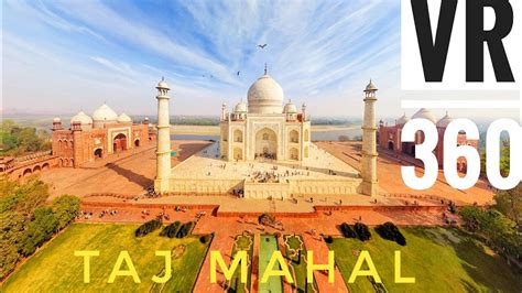 Vr 360 Degree View Of Taj Mahal Near By Places Of Agra Looks In 360