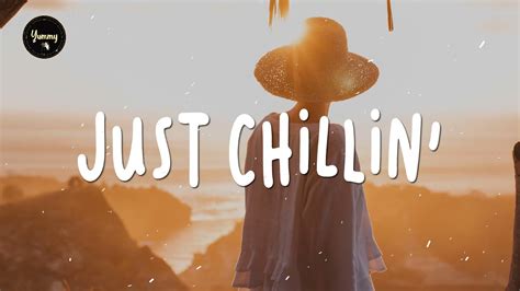 Best Songs To Boost Your Mood English Chill Songs Just Chillin