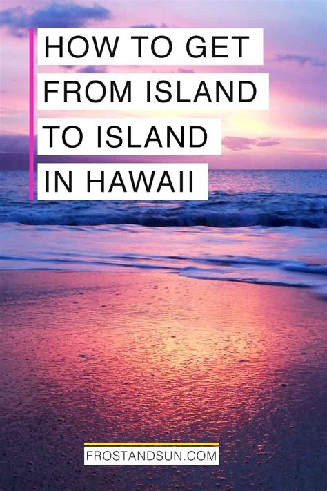 Make The Most Of Your Hawaiian Vacation By Exploring More Than 1 Island