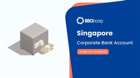 Quick Guide To Opening A Corporate Bank Account In Singapore