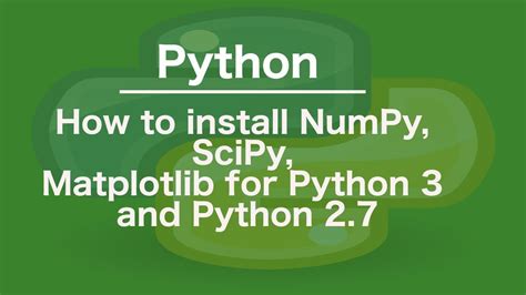 How To Install Numpy Scipy Matplotlib For Python And Python Youtube