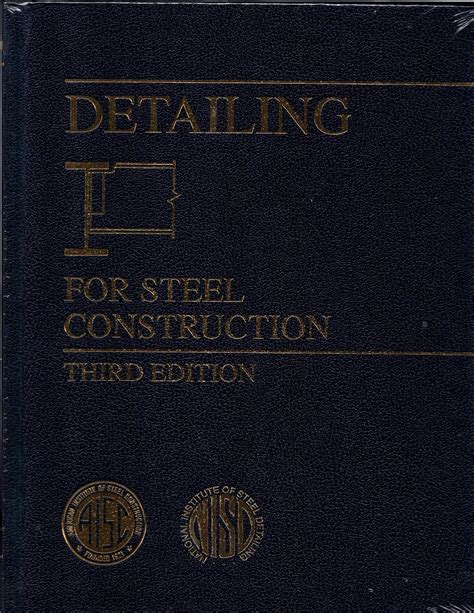 Detailing For Steel Construction 3rd Ed Aisc 326 09 Aisc Amazones