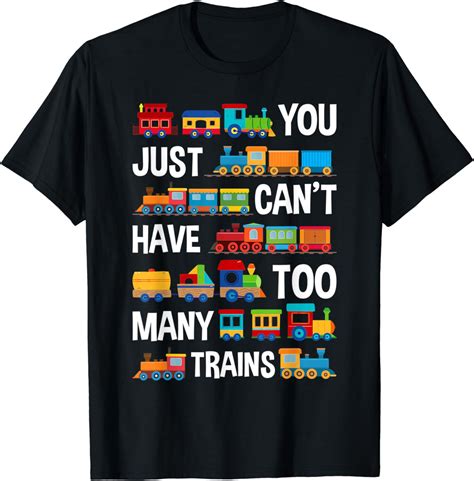 Too Many Trains Funny Train Lover Locomotive Ts T Shirt