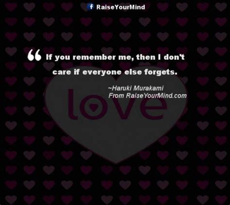 Love Quotes Sayings And Verses If You Remember Me Then I Dont Care