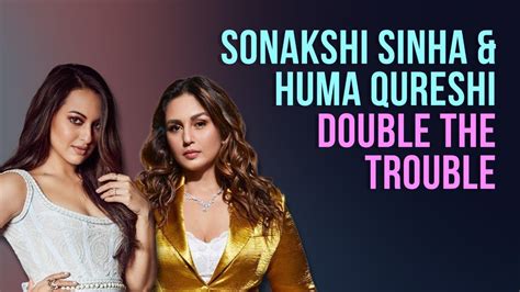 Sonakshi Sinha And Huma Qureshi On Being Made Fun For Their Weight Body Shaming And Trolls Youtube