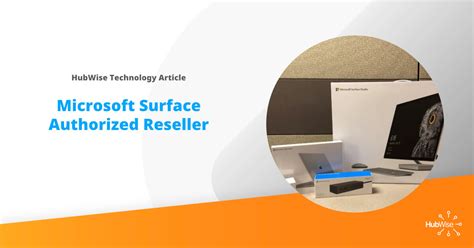 Microsoft Surface Authorized Reseller Hubwise Technology