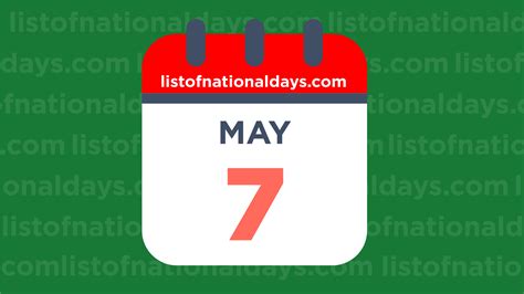 May 7th National Holidays Observances And Famous Birthdays