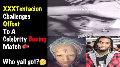 Xxxtentacion Challenges Offset To A Celebrity Boxing Match Youtube