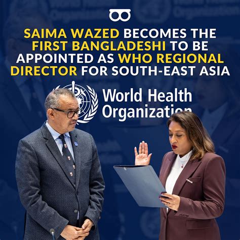 Ms Saima Wazed Becomes The First Bangladeshi To Be Appointed As Who Regional Director For South