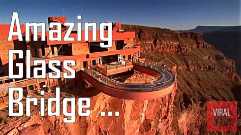 Amazing Glass Bridge The Grand Canyon Sky Walk Youtube