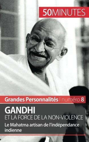 Gandhi Le Symbole De La Non Violence Et De Lindépendance Indienne
