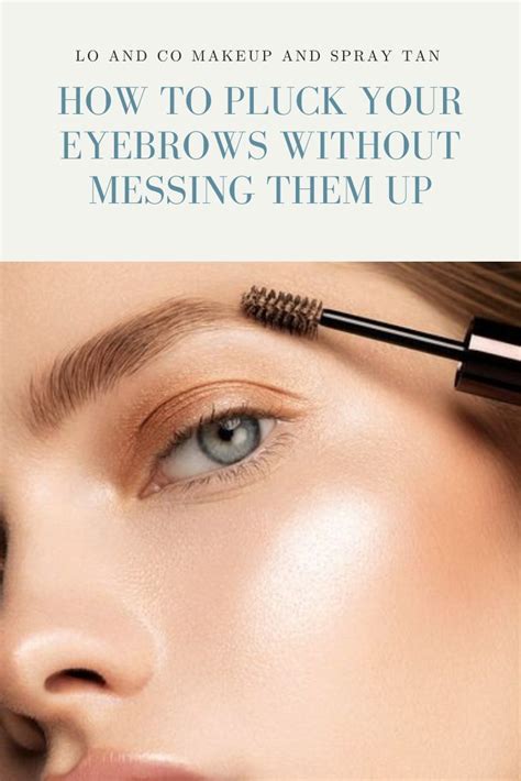 How To Pluck Your Eyebrows Without Messing Them Up Lo Co
