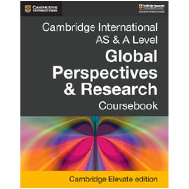 The cambridge international as level global. Cambridge International AS and A Level Global Perspectives and Research Coursebook Cambridge ...