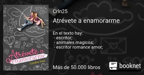 Atrévete A Enamorarme Leer Libros Online En Booknet