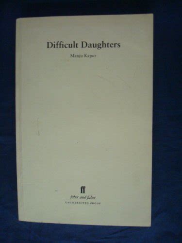 Difficult Daughters A Novel By Kapur Manju Manju Kapur Dalmia