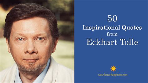 50 Inspirational Quotes From Eckhart Tolle Lotus Happiness