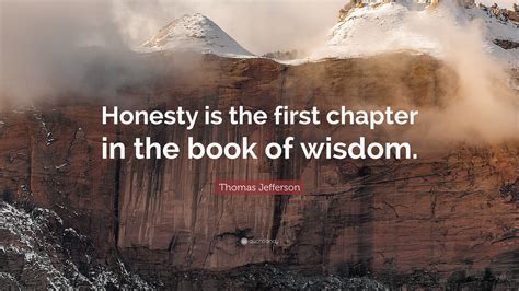 Thomas Jefferson Quote “honesty Is The First Chapter In The Book Of