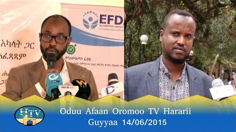 Oduu Afaan Oromoo Tv Hararii Guyyaa 14072015 Youtube