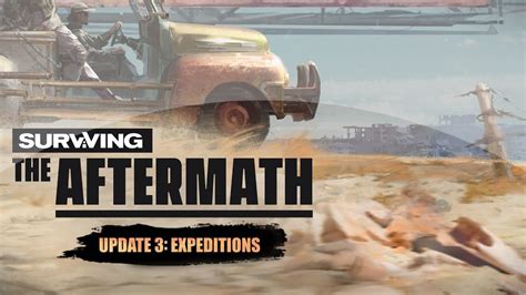 Surviving The Aftermath Update 3 Expeditions Teaser Youtube