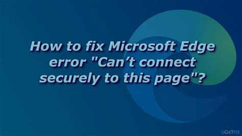 How To Fix Microsoft Edge Error Cant Connect Securely To This Page