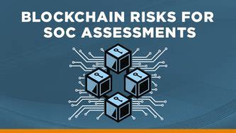 Blockchain Risks Considerations For SOC 1 2 Audits