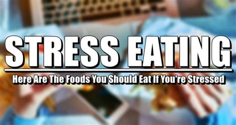 stress eating here are the foods you should eat if you re stressed