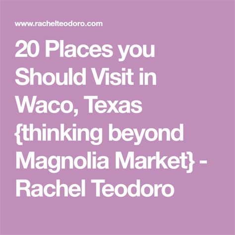 20 Places You Should Visit In Waco Texas Thinking Beyond Magnolia