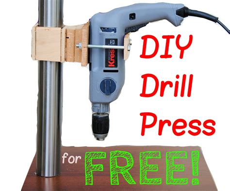 Build Your Own Drill Press For Free 12 Steps With Pictures