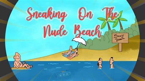 Sneaking On Nude Beach Episode Youtube
