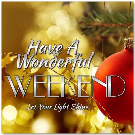 Have A Wonderful Weekend Let Your Light Shine Pictures Photos And