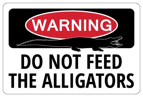 Do Not Feed The Alligators Warning Funny Novelty Sign Gator Etsy