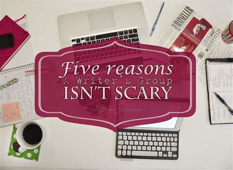 5 reasons a writer s group isn t scary ~ alanna rusnak