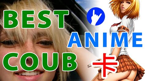 best anime coub Лучшие coub Аниме youtube