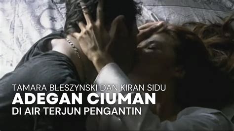 Adegan Ciuman Tamara Bleszynski Dan Kiran Sidu Di Air Terjun Pengantin Youtube