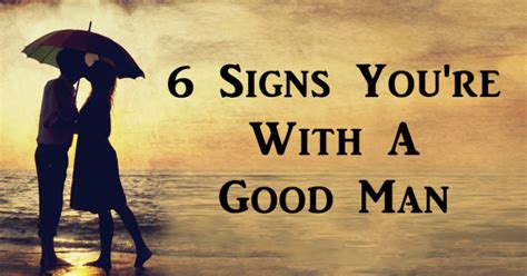 6 Signs Youre With A Good Man David Avocado Wolfe