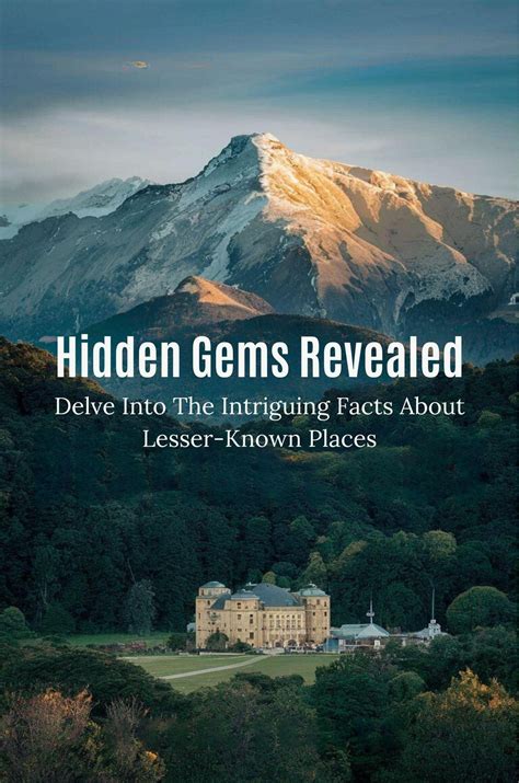 Hidden Gems Revealed: Delve Into The Intriguing Facts About Lesser