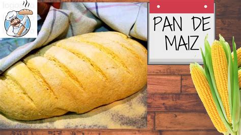 Pan De Maiz Corn Bread Youtube
