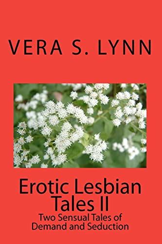 Erotic Lesbian Tales Ii Two Sensual Tales Of Demand And Seduction