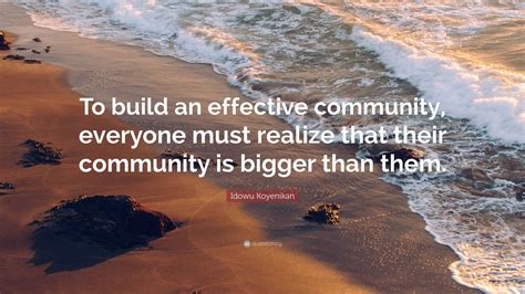 Idowu Koyenikan Quote To Build An Effective Community Everyone Must