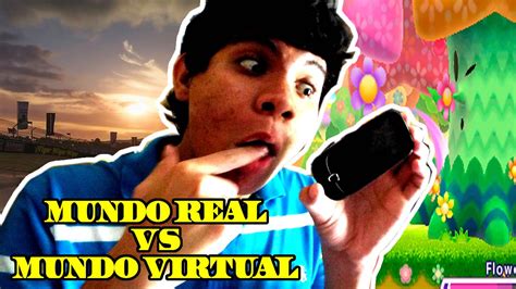 Mundo Real Vs Mundo Virtual Yelnatsyendis Youtube