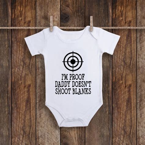 I M Proof Daddy Doesn T Shoot Blanks Onesie Funny Etsy