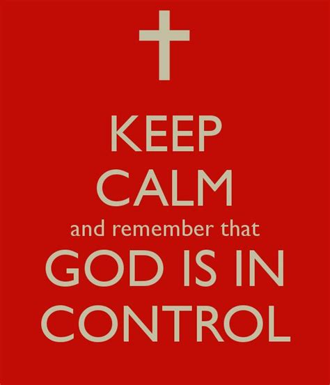 Keep Calm And Remember That God Is In Control Poster Calm Quotes