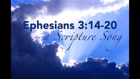 Ephesians 314 20 A Scripture Song Youtube