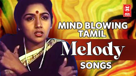 Mind Blowing Tamil Melody Songs Superhit Tamil Melody Songs Evergreen Tamil Melody Songs