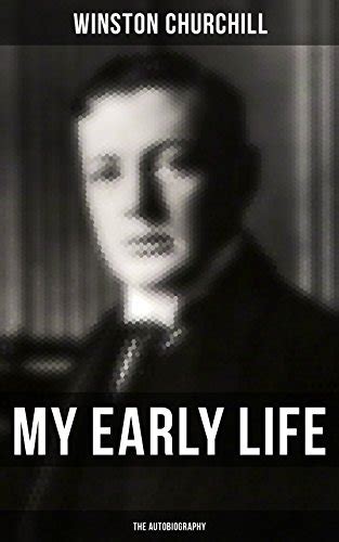 My Early Life The Autobiography Ebook Churchill Winston Amazonca