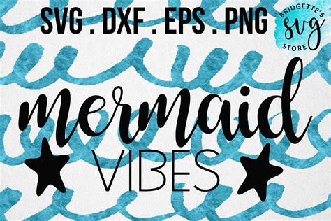 Mermaid Vibes Svg Dxf Png Eps File Cricut Silhouette 159261 Svgs