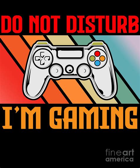 Dont Disturb Im Gaming Cool Video Games Funny Gamer T Graphic