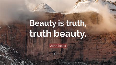 John Keats Quote “beauty Is Truth Truth Beauty”